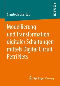 Modellierung und Transformation digitaler Schaltungen mittels Digital Circuit Petri Nets - Brandau, Christoph