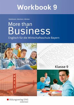 More than Business - Englisch an der Wirtschaftsschule. Klasse 9. Workbook. Bayern - Winkler, Udo;Weichert, Günther;Waldmann, Ursula