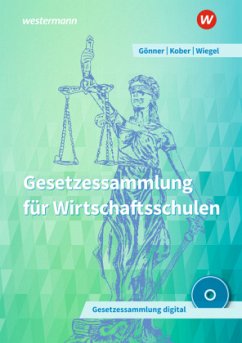 Gesetzessammlung für Wirtschaftsschulen, m. CD-ROM - Wiegel, Robert;Gönner, Kurt;Kober, Martina