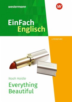 Everything Beautiful. EinFach Englisch New Edition Textausgaben - Haidle, Noah;Edelbrock, Iris