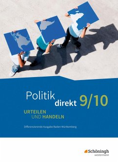 Politik direkt - Urteilen und Handeln. 9/10. Schulbuch. Differenzierende Ausgabe. Baden-Württemberg - Bicheler, Joachim;Gloe, Markus;Gläßer, Bastian