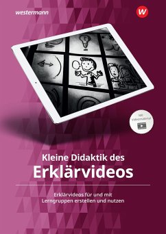 Kleine Didaktik des Erklärvideos - Arnold, Sebastian;Zech, Jonas