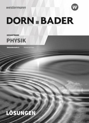 Dorn / Bader Physik SII - Ausgabe 2018 für Niedersachsen / Dorn-Bader Physik SII, Ausgabe 2018 für Niedersachsen Dorn / Bader Physik SII - Ausgabe 2018 für Niedersachsen / Dorn-Bader Physik SII, Ausgabe 2018 für Niedersachsen