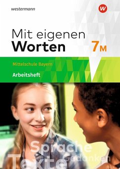 Mit eigenen Worten 7M. Arbeitsheft.Sprachbuch für bayerische Mittelschulen - Batzner, Ansgar;Detjen, Annabelle;Jungkurz, Susann