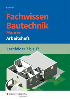 Fachwissen Bautechnik - Maurer. Arbeitsheft. Lernfelder 7-17 - Bär, Paul Klaus-Dieter;Kettler, Kurt