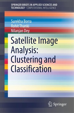 Satellite Image Analysis: Clustering and Classification - Borra, Surekha;Thanki, Rohit;Dey, Nilanjan