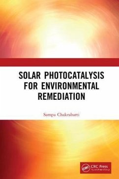 Solar Photocatalysis for Environmental Remediation - Chakrabarti, Sampa