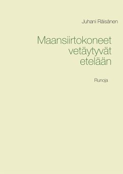 Maansiirtokoneet vetäytyvät etelään - Räisänen, Juhani