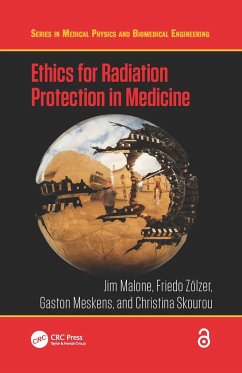 Ethics for Radiation Protection in Medicine - Malone, Jim; Zölzer, Friedo; Meskens, Gaston