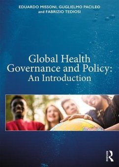 Global Health Governance and Policy - Missoni, Eduardo; Pacileo, Guglielmo; Tediosi, Fabrizio