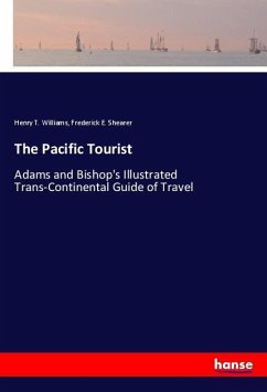 The Pacific Tourist - Williams, Henry T.;Shearer, Frederick E.