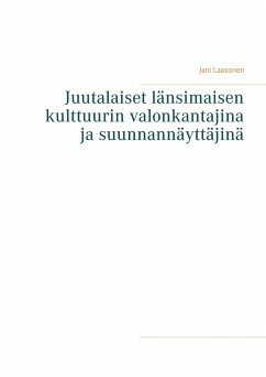 Juutalaiset länsimaisen kulttuurin valonkantajina ja suunnannäyttäjinä - Laasonen, Jani