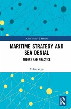 Maritime Strategy and Sea Denial - Vego, Milan