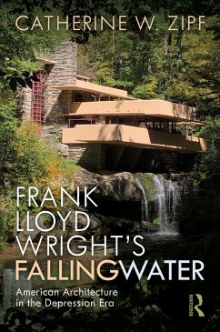 Frank Lloyd Wright's Fallingwater - Zipf, Catherine W (Massachusetts Institute of Technology, USA)