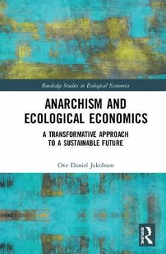 Anarchism and Ecological Economics - Jakobsen, Ove Daniel