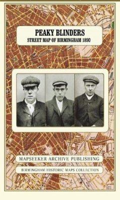 Peaky Blinders Fold Up Street Map of Birmingham 1892 - All Streets Roads and Avenues fully indexed to location grids - Map is surrounded by 22 real life character's that were labelled as 