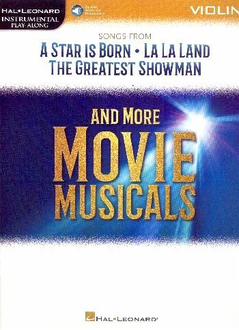 Songs from a Star Is Born, La La Land, the Greatest Showman, and More Movie Musicals: Violin Songs from a Star Is Born, La La Land, the Greatest Showman, and More Movie Musicals: Violin