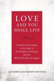 Love and You Shall Live Christian Soteriology in the Light of Interreligious Dialogue and the Biblical Notion of Agape