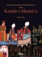 Sürurinin Sehzade Mustafa Medhiyyesi Yahut Kaside-i Masnua - Gülec, Ismail