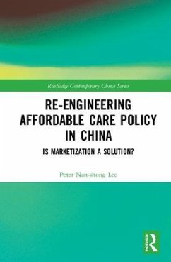Re-Engineering Affordable Care Policy in China - Lee, Peter Nan-Shong