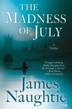 The Madness of July (eBook, ePUB) - Naughtie, James