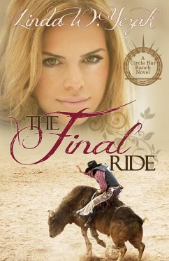 The Final Ride (The Circle Bar Ranch series, #2) (eBook, ePUB) - Yezak, Linda