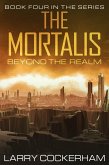 The Mortalis: Beyond the Realm (eBook, ePUB) The Mortalis: Beyond the Realm (eBook, ePUB)
