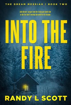 Into the Fire (Dream Messiah, #2) (eBook, ePUB) - Scott, Randy L