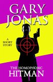 The Homophobic Hitman (The Hitman Stories, #4) (eBook, ePUB) The Homophobic Hitman (The Hitman Stories, #4) (eBook, ePUB)