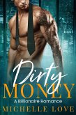 Dirty Money: A Billionaire Romance (eBook, ePUB)
