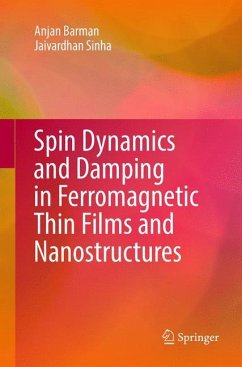 Spin Dynamics and Damping in Ferromagnetic Thin Films and Nanostructures - Barman, Anjan;Sinha, Jaivardhan