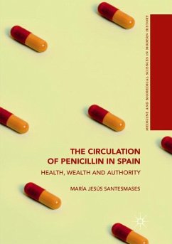 The Circulation of Penicillin in Spain - Santesmases, María Jesús