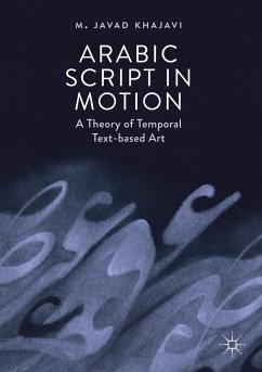 Arabic Script in Motion - Khajavi, M. Javad