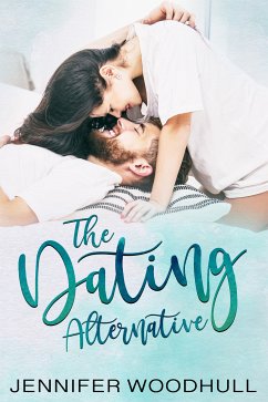 The Dating Alternative (eBook, ePUB) - Woodhull, Jennifer