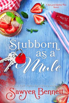 Stubborn as a Mule (Sex and Sweet Tea, #2) (eBook, ePUB) - Bennett, Sawyer