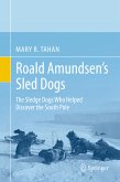 Roald Amundsen&quote;s Sled Dogs (eBook, PDF)