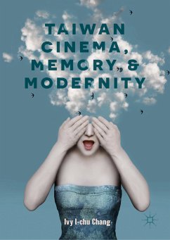 Taiwan Cinema, Memory, and Modernity (eBook, PDF) - Chang, Ivy I-chu