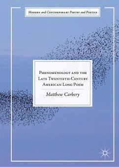 Phenomenology and the Late Twentieth-Century American Long Poem (eBook, PDF) - Carbery, Matthew