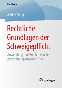 Rechtliche Grundlagen der Schweigepflicht (eBook, PDF) - Cropp, Ashley