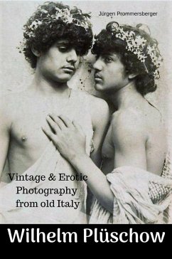 Wilhelm Plüschow - Vintage & Erotik Fotografie aus Italien um 1900 (eBook, ePUB) Cover Wilhelm Plüschow - Vintage & Erotik Fotografie aus Italien um 1900 (eBook, ePUB)
