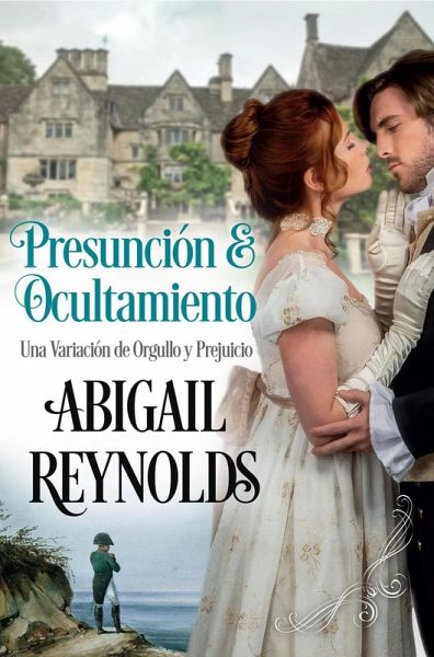 Presunción y Ocultamiento Una Variación de Orgullo y Prejuicio (eBook, ePUB)