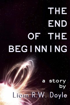 The End of the Beginning (eBook, ePUB) - Doyle, Liam RW