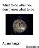 What to do when you don't know what to do (eBook, ePUB)