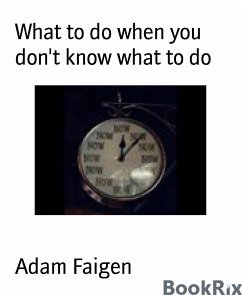 What to do when you don't know what to do (eBook, ePUB) - Faigen, Adam