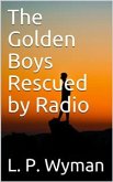 The Golden Boys Rescued by Radio (eBook, PDF)