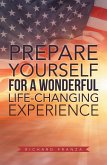 Prepare Yourself for a Wonderful Life-Changing Experience (eBook, ePUB)