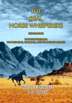 THE REAL HORSE WHISPERERS - How to tame, gentle and train horses (eBook, ePUB)