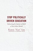 Stop Politically Driven Education (eBook, ePUB)