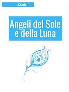 Angeli del Sole e della Luna (eBook, ePUB) - Gabriel