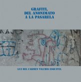 Grafiti, Del Anonimato a La Pasarela (eBook, ePUB) Grafiti, Del Anonimato a La Pasarela (eBook, ePUB)